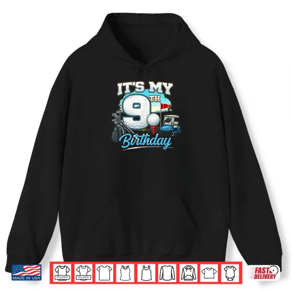 Its My Ninth Birthday Nine Year Old Kids Golf Shirt 1 Hoodie Its My Ninth Birthday Nine Year Old Kids Golf Shirt