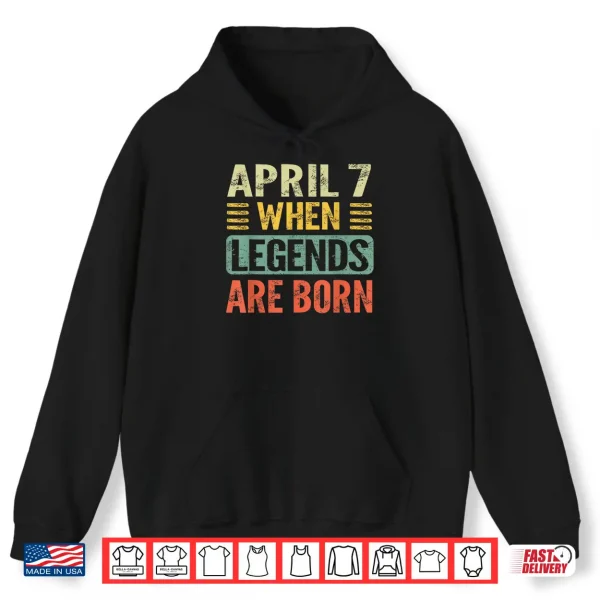 Legends Are Born On April Seventh Vintage Birthday Shirt 1 Hoodie Legends Are Born On April Seventh Vintage Birthday Shirt