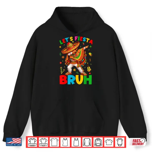 Hoodie Lets Fiesta Bruh Dabbing Mexican Boy Cinco De Mayo Men Kids Shirt