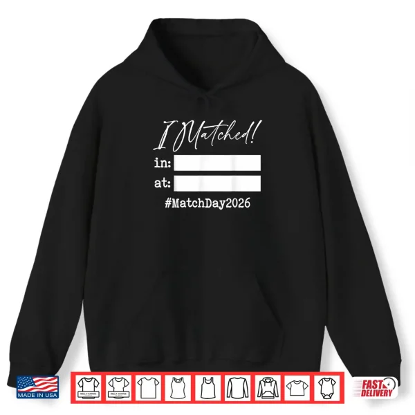 Hoodie Match Day 2026 Residency Doctor Medical School I Matched Shirt
