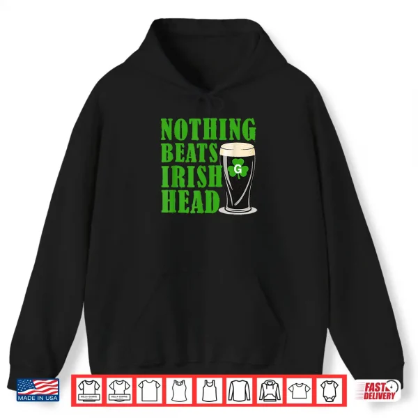 Hoodie Nothing Beats Irish Head Funny St Patricks Quote Shirt