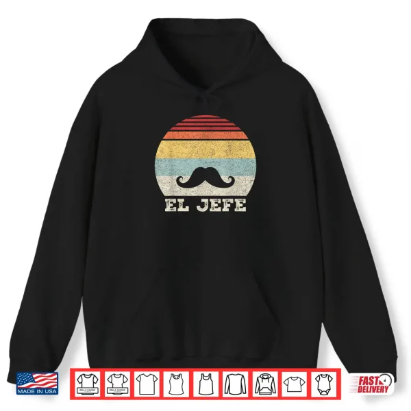 Hoodie Retro El Jefe Shirt Funny Mexican Boss Funny Cinco De Mayo Shirt