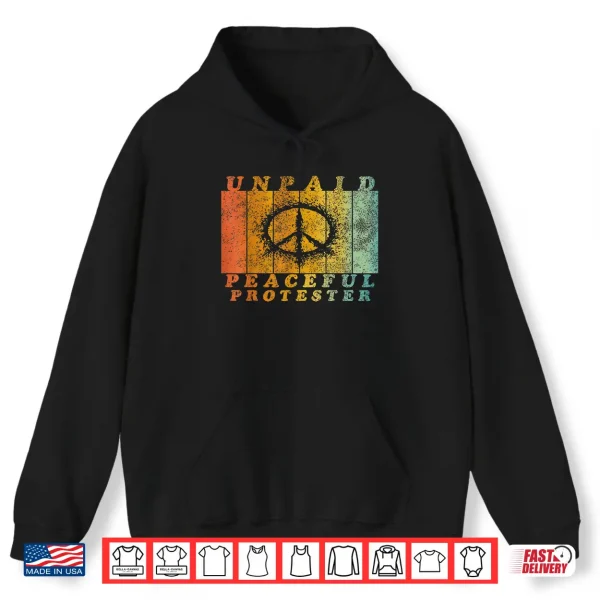 Hoodie Retro Unpaid Peaceful Protester Professional Identity Shirt