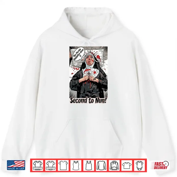 Hoodie Second To Nun Civil War Reenactor Humor Florida Battalion Inside Joke Shirt