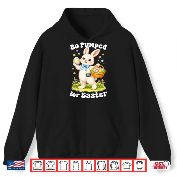Hoodie So Pumped For Easter Bunny Season T1D Diabetic Shirt
