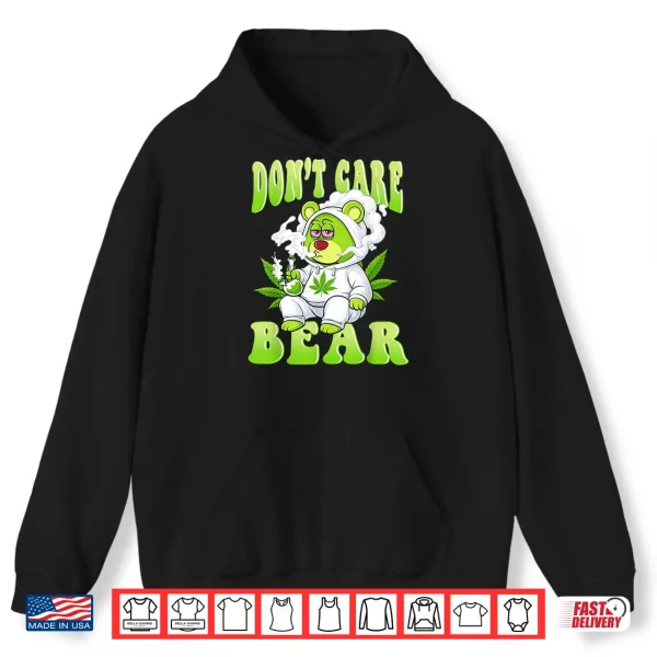 Hoodie Stoned Bear Smoking Weed Dont Care Marijuana Cannabis 420 Shirt