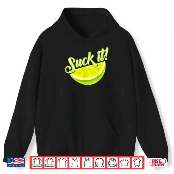 Hoodie Suck It Mexican Shirt Funny Green Lime Slice Gift Lemon Love