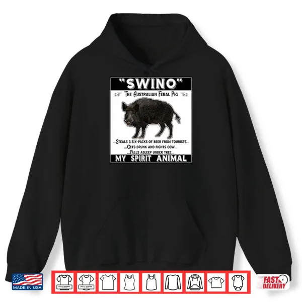 Hoodie Swino The Australian Feral Pig My Spirit Animal Shirt
