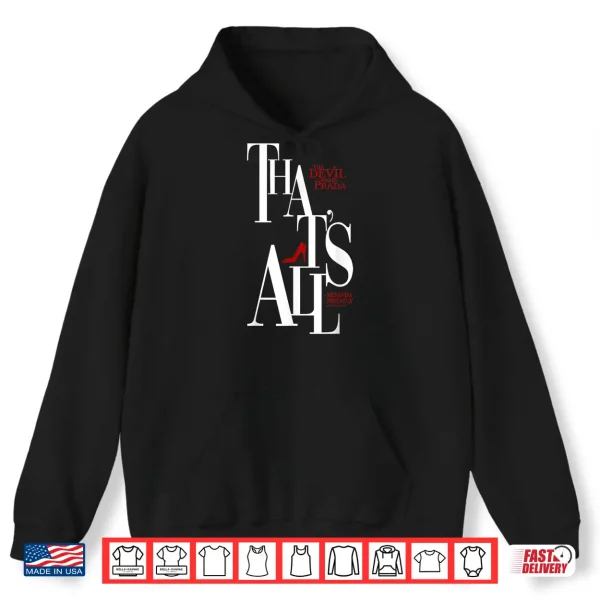 Hoodie The Devil Wears Prada Thats All Miranda Priestly Bold Text Shirt