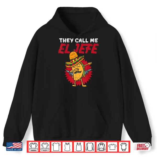 Hoodie They Call Me El Jefe Taco Funny Boss Cinco De Mayo Men Boys Shirt