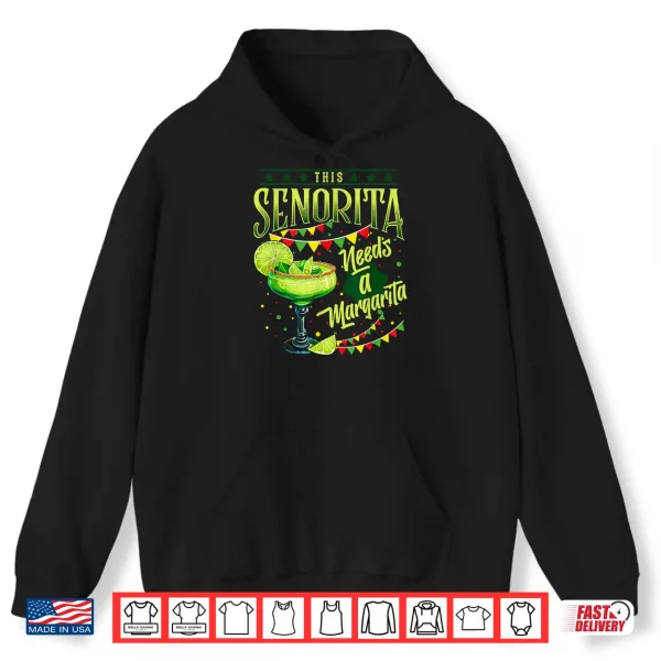 Hoodie This Senorita Needs A Margarita Funny Cinco De Mayo Cute Shirt