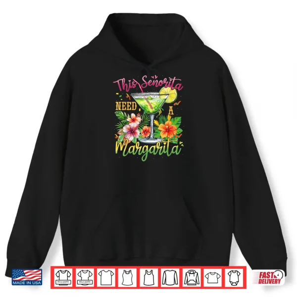 This Senorita Needs A Margarita Funny Cinco De Mayo Shirt 1 Hoodie This Senorita Needs A Margarita Funny Cinco De Mayo Shirt