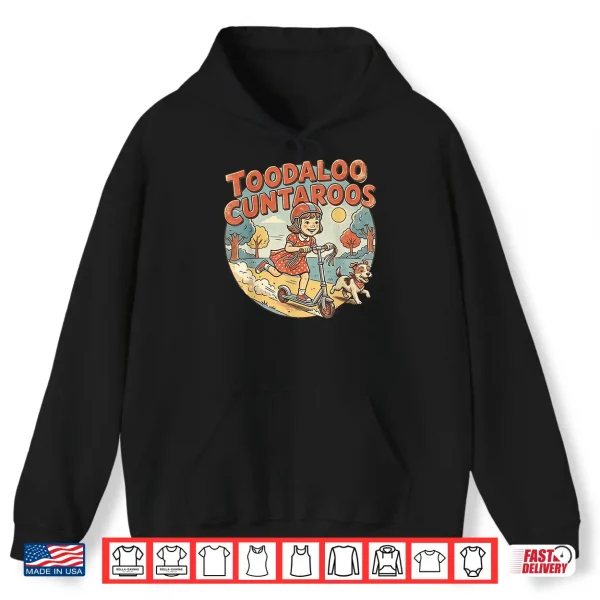 Hoodie Toodaloo Cuntaroos Sarcastic Funny Retro Goodbye Humor Shirt