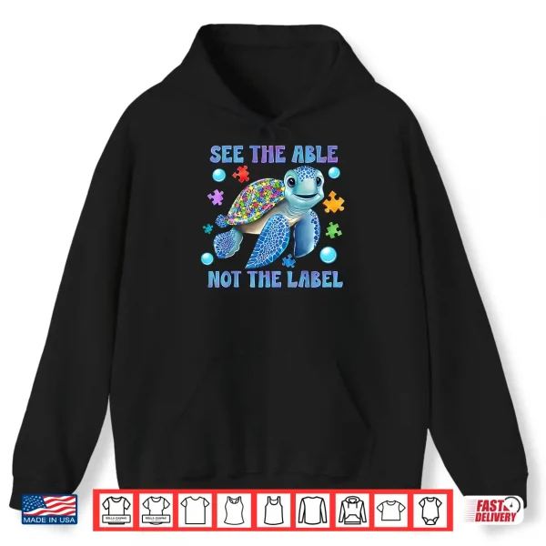 Hoodie Turtle Puzzle See The Able Not The Label Autism Awareness Shirt