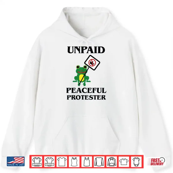 Hoodie Unpaid Peaceful Protester Professional Graphic Identity Shirt