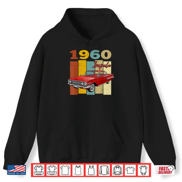 Vintage Nineteen Sixty Impala Old School Muscle Car Shirt 1 Hoodie Vintage Nineteen Sixty Impala Old School Muscle Car Shirt