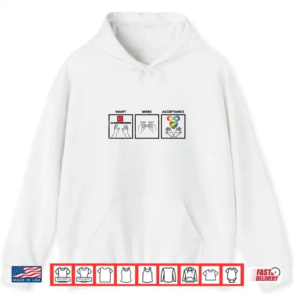 Want More Acceptance Asl Asd Awareness Professional Identity Shirt 1 Hoodie Want More Acceptance ASL ASD Awareness Professional Identity Shirt