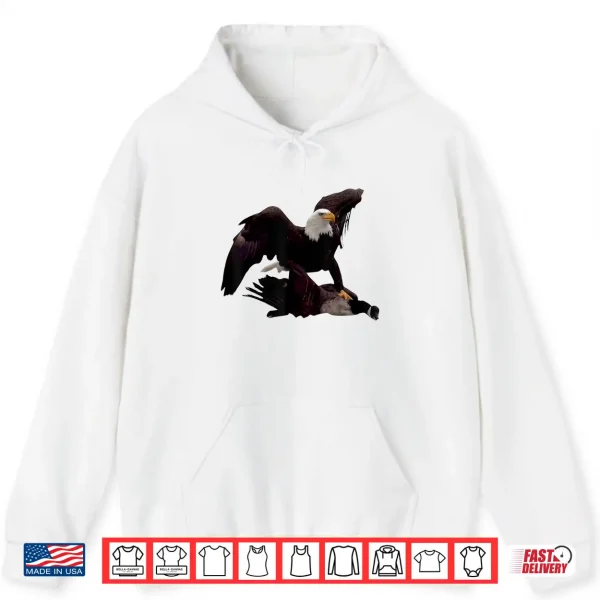 Hoodie What Even is a Goose Eagle Shirt