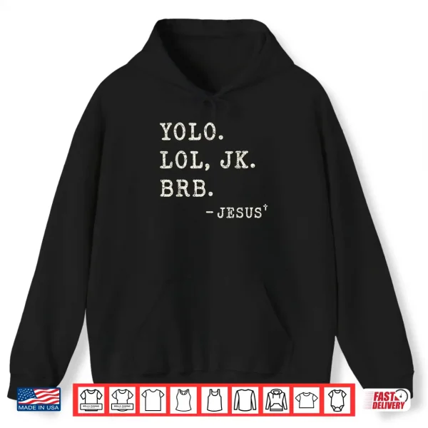 Yolo Jk Brb Jesus Funny Easter Day Ressurection Christians Shirt 1 Hoodie Yolo Jk BRB Jesus Funny Easter Day Ressurection Christians Shirt