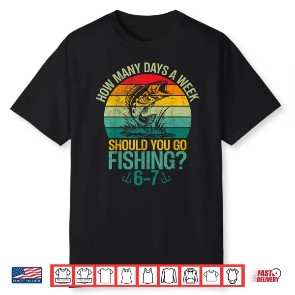 How Many Days A Week Should You Go Fishing 6 7 Boys Fishing Shirt