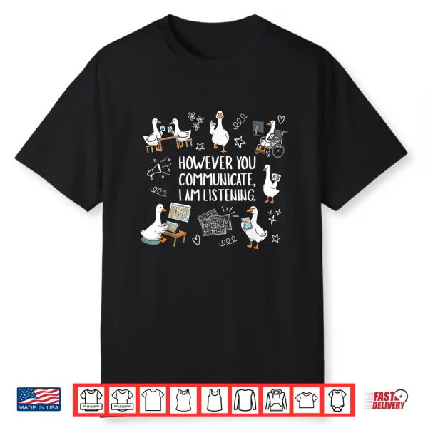 However You Communication I’M Listening Aac Slp Silly Goose Shirt