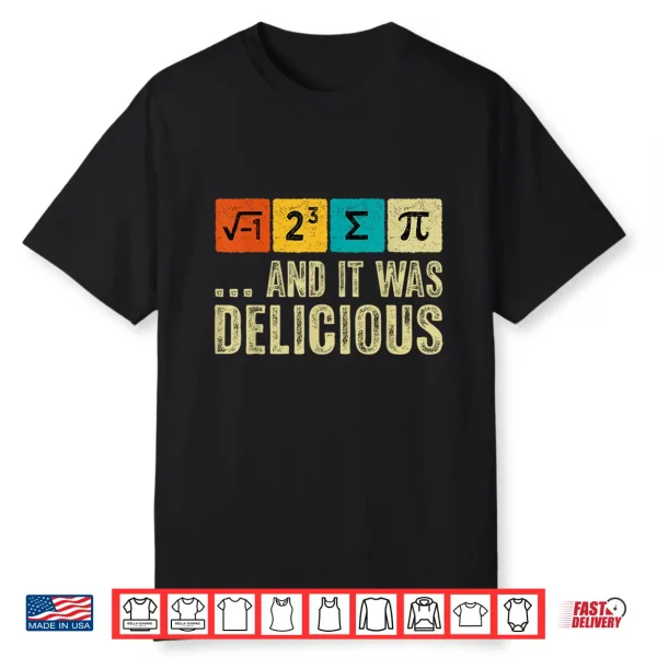 I Ate Some Pie And It Was Delicious Funny Math Teacher Kids Shirt