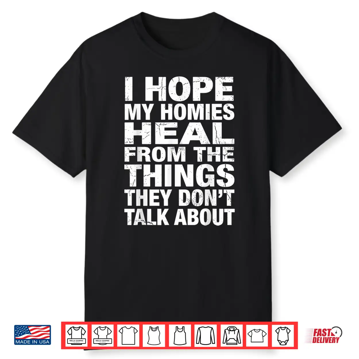 I Hope My Homies Heal From The Things They Don’T Talk About Shirt I Hope My Homies Heal From The Things They Don’T Talk About Shirt