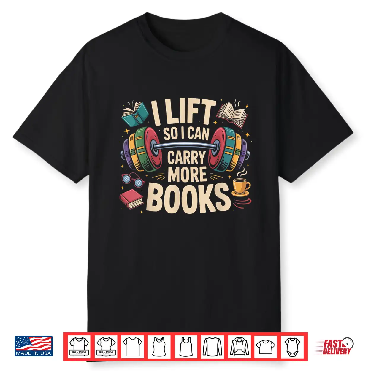 I Lift So I Can Carry More Books Reading Humor Gyming Shirt I Lift So I Can Carry More Books Reading Humor Gyming Shirt