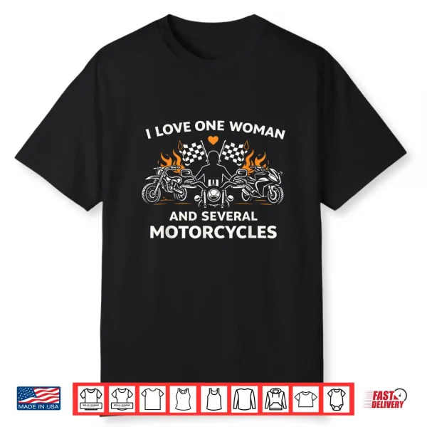 I Love One Woman And Several Motorcycles Funny Biker Shirt