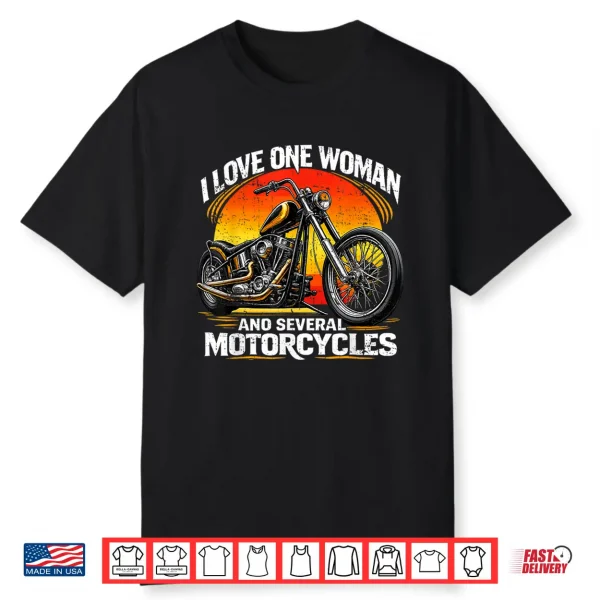 I Love One Woman And Several Motorcycles Motorcycle Gear Shirt