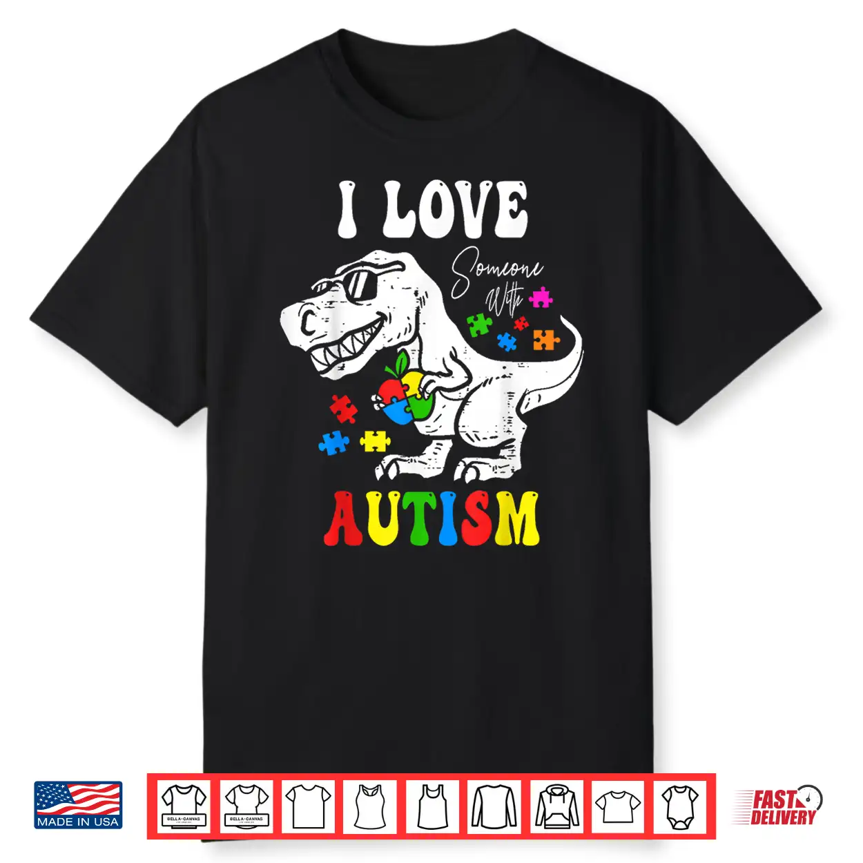 I Love Someone With Autism Awareness Dino T Rex Graphic Shirt I Love Someone With Autism Awareness Dino T Rex Graphic Shirt