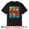 I Said Hip Hop The Hippity To The Hip Hip Hop Shirt