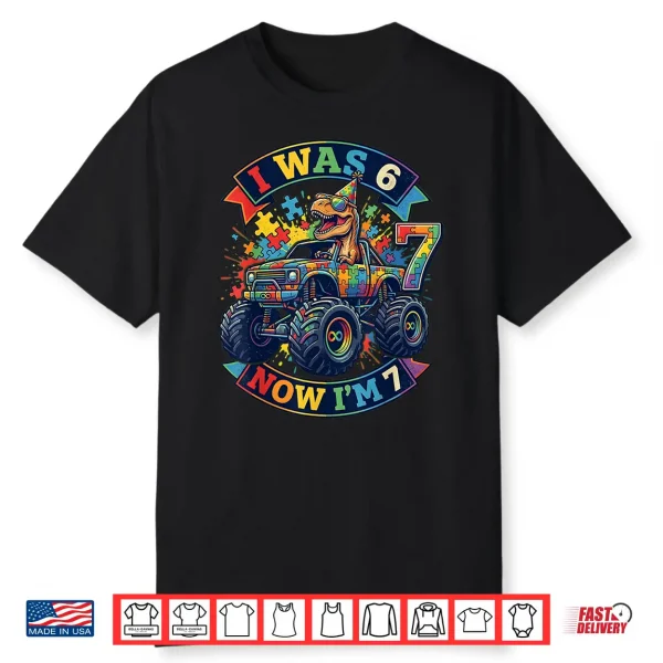 I Was Six Now I Am Seven Dinosaur Autism Awareness Birthday Shirt
