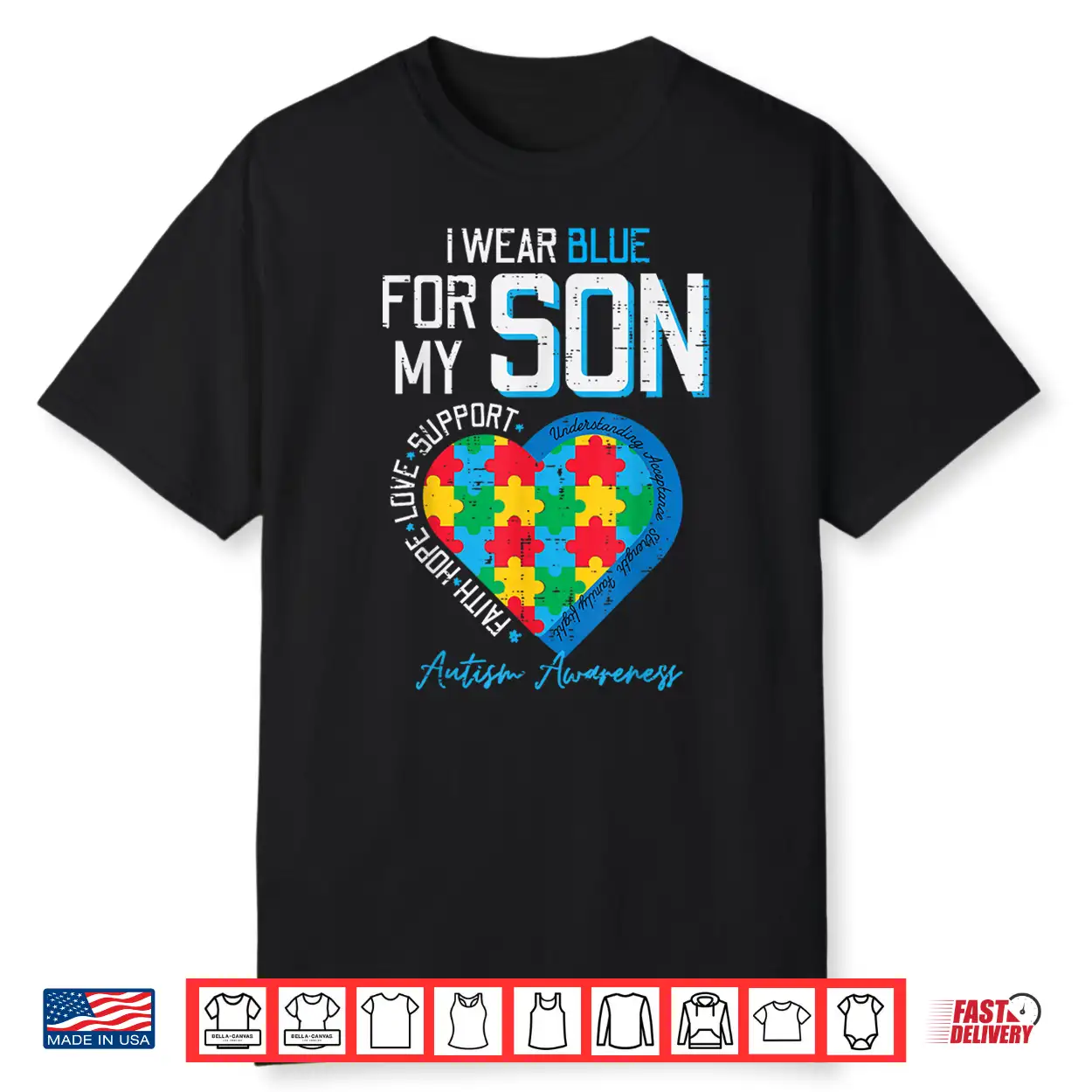 I Wear Blue For My Son Autism Awareness Family Support Shirt I Wear Blue For My Son Autism Awareness Family Support Shirt
