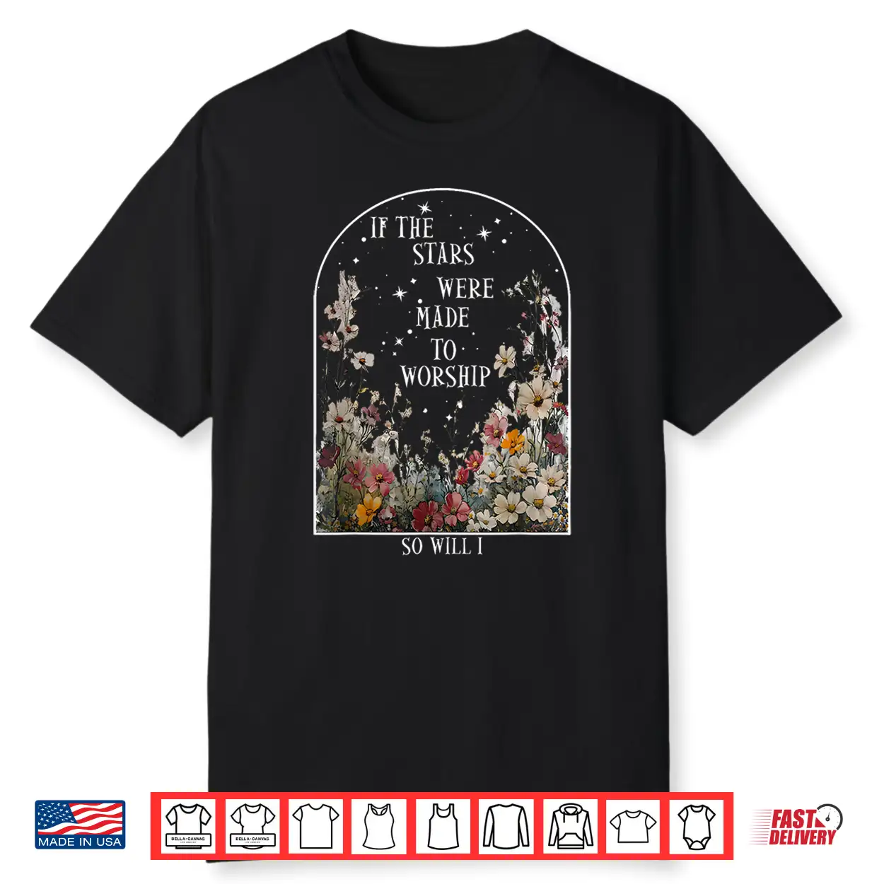 If The Stars Were Made To Worship So Will I Faith Shirt If The Stars Were Made To Worship So Will I Faith Shirt