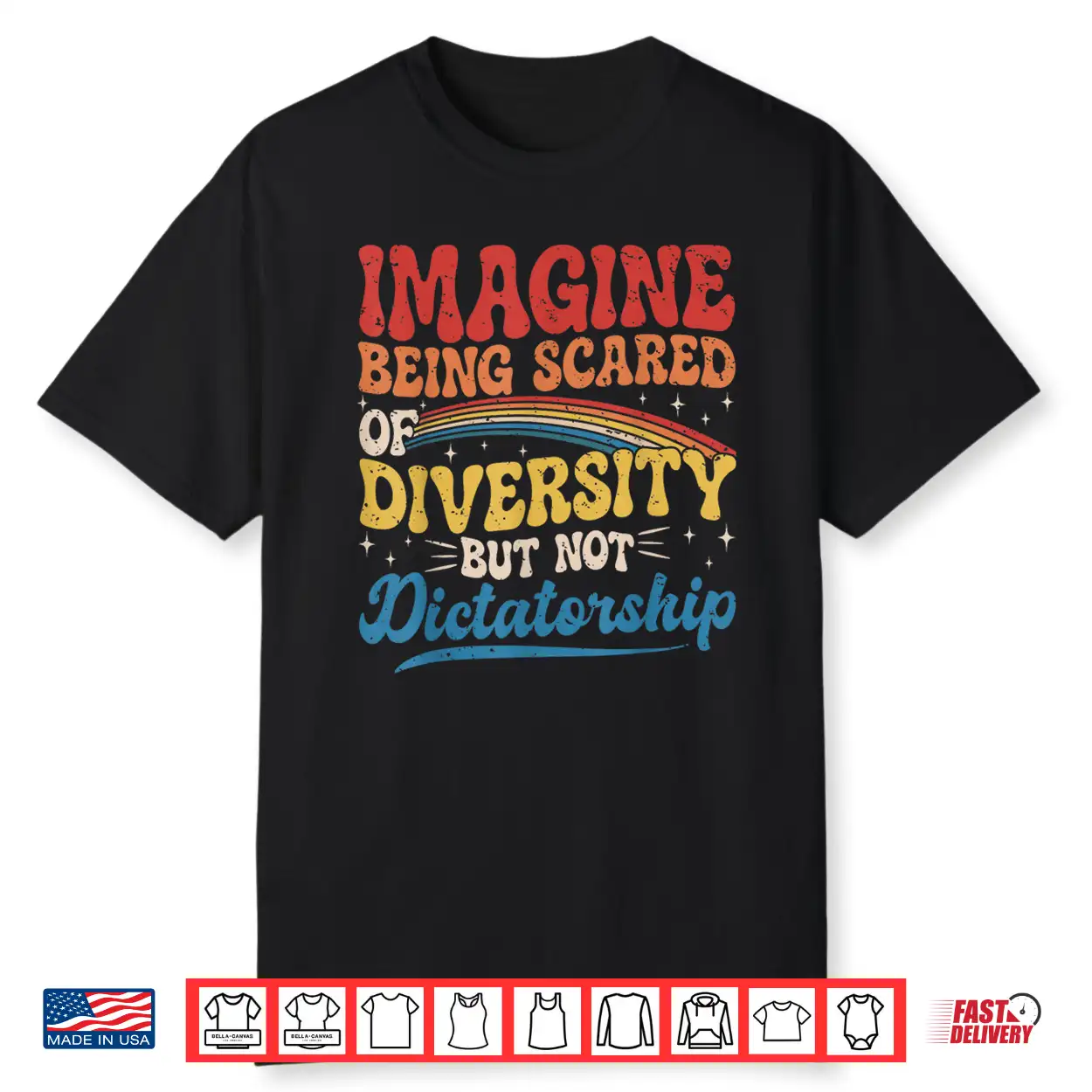 Imagine Being Scared Of Diversity And Not Dictatorship Retro Shirt Imagine Being Scared Of Diversity And Not Dictatorship Retro Shirt