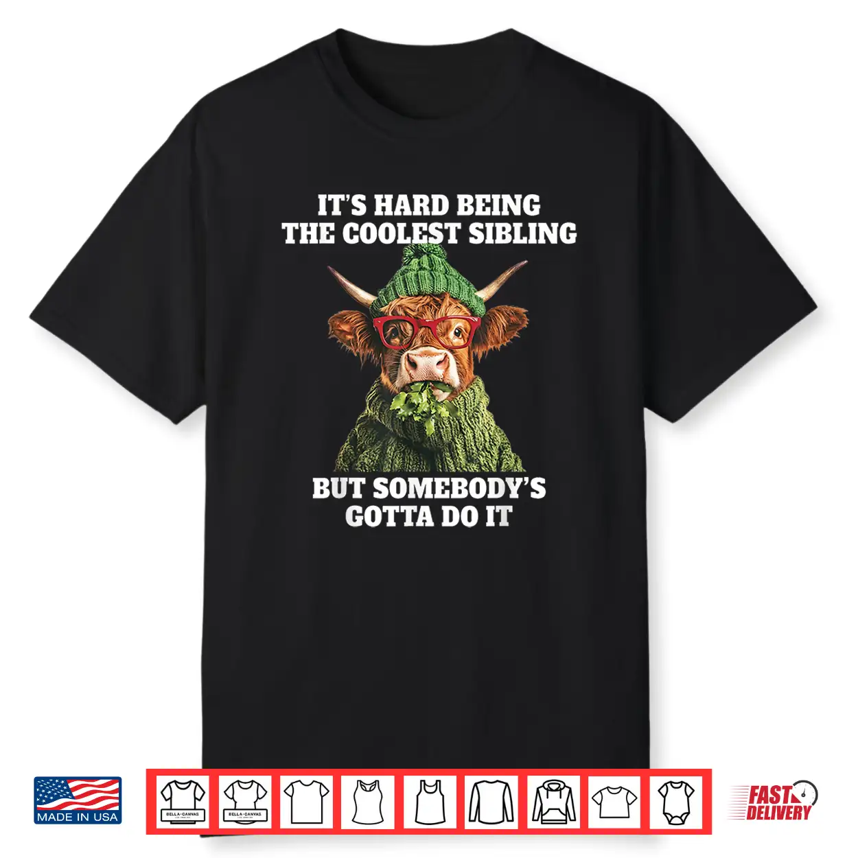 Its Hard Being The Coolest Sibling Somebodys Gotta Do It Shirt Its Hard Being The Coolest Sibling Somebodys Gotta Do It Shirt