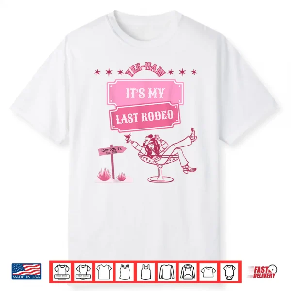 It’S My Last Rodeo Shirt