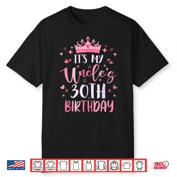 Its My Uncles Thirtieth Birthday Pink Happy Thirty Years Shirt