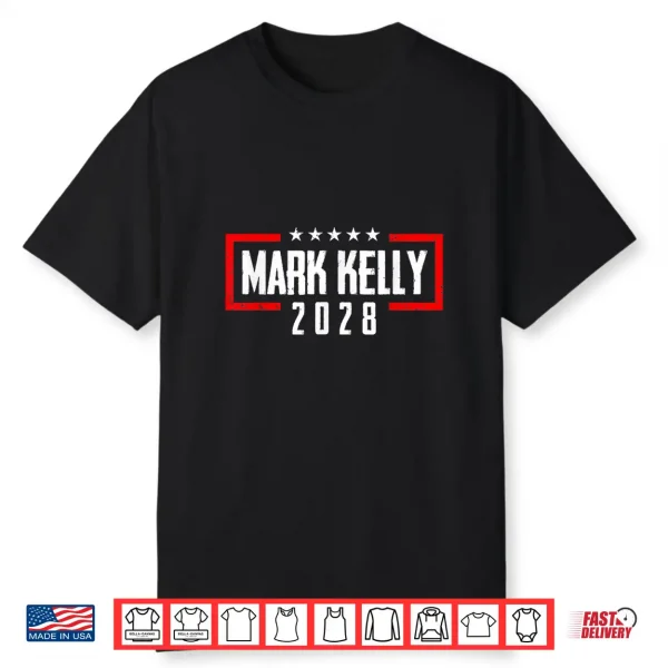 Kelly 2028 For President Mark Kelly 2028 Shirt