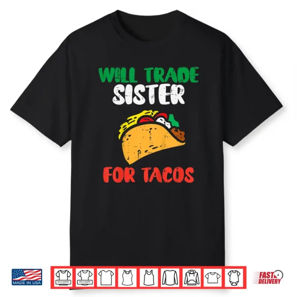 Kids Will Trade Sister For Tacos Toddler Boys Cinco De Mayo Kids Shirt