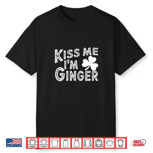Kiss Me I’M Ginger St. Patrick’S Day Shirt