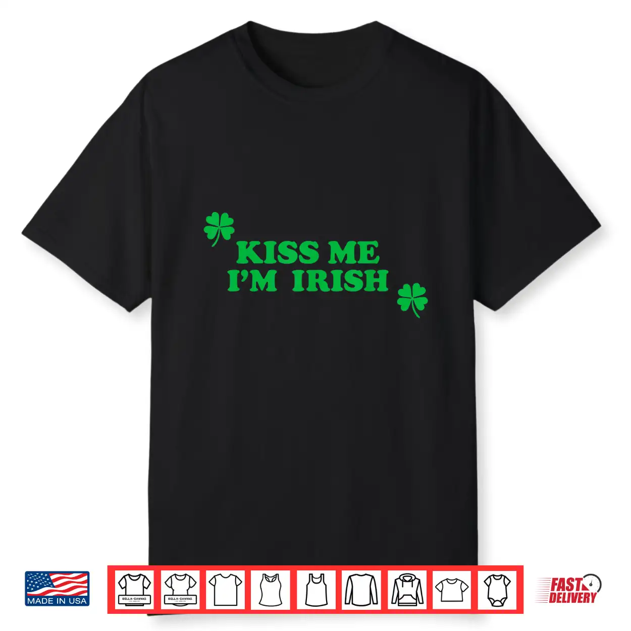 Kiss Me I’M Irish Funny Men Women Kids St Patricks Day Shirt Kiss Me I’M Irish Funny Men Women Kids St Patricks Day Shirt