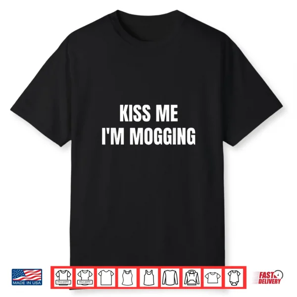 Kiss Me I’M Mogging Funny St. Patrick’S Day Shamrock Shirt