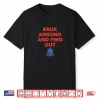 Kruk Around And Find Out Baseball Fan Funny Slogan Shirt
