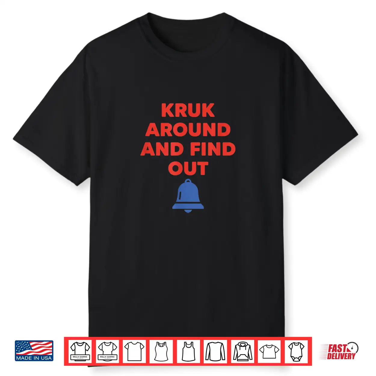 Kruk Around And Find Out Baseball Fan Funny Slogan Shirt Kruk Around And Find Out Baseball Fan Funny Slogan Shirt