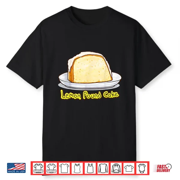 Lemon Pound Cake Shirt Shirt