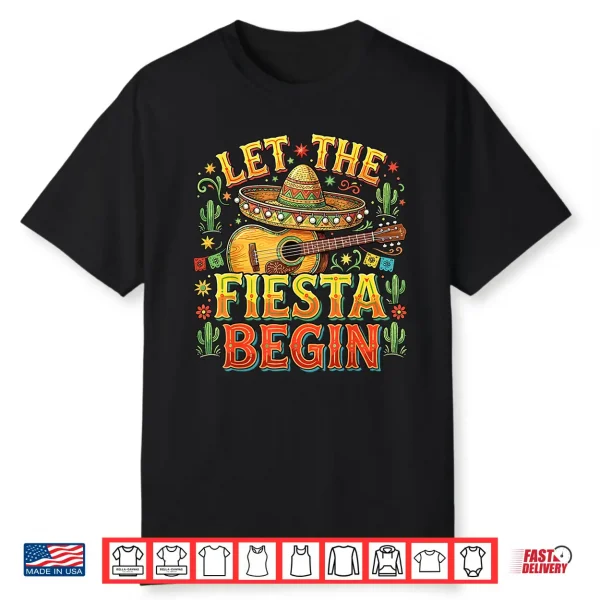 Let The Fiesta Begin Mexican Cinco De Mayo Shirt