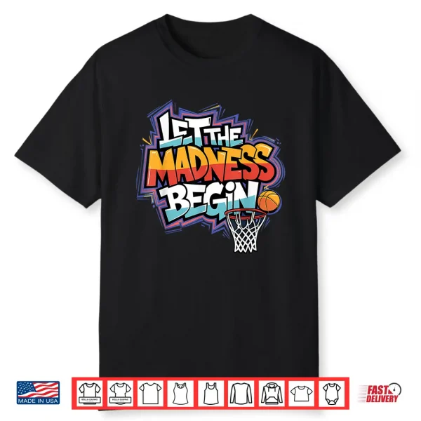 Mad March Begin Basketball Graffiti Squad Tournament Shirt
