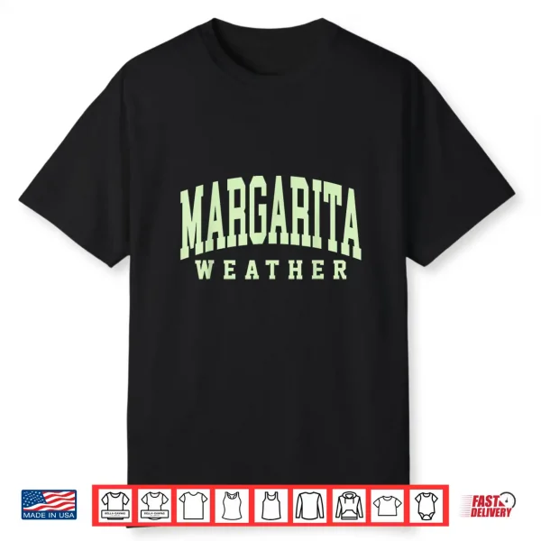 Margarita Weather Funny Cinco De Mayo Margarita Mexico Time Shirt